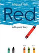 *Red: A Crayon's Story* by Michael Hall