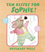 *Ten Kisses for Sophie* by Rosemary Wells