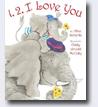 *1, 2, I Love You* by Alice Schertle, illustrated by Emily Arnold McCully