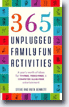 buy *365 Unplugged Family Fun Activities: A Year's Worth Of Ideas For Tv-Free, Video-Free, And Computer Game-Free Entertainment* online