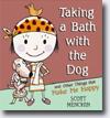 *Taking a Bath with the Dog and Other Things That Make Me Happy* by Scott Menchin