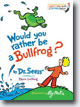 *Would You Rather Be a Bullfrog? (Bright & Early Books)* by Dr. Seuss writing as Theo. LeSieg, illustrated by Roy McKie