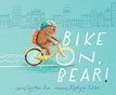 *Bike On, Bear!* by Cynthea Liu, illustrated by Kristyna Litten