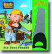 *Bob the Builder: Fix That Fence! (Play Tool Book)* by Suzy Capozzi