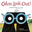 *Calvin, Look Out!: A Bookworm Birdie Gets Glasses* by Jennifer Berne, illustrated by Keith Bendis