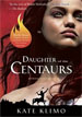 *Centauriad #1: Daughter of the Centaurs* by Kate Klimo- young adult book review