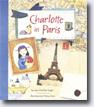 *Charlotte in Paris* by Joan MacPhail Knight, illustrated by Melissa Sweet - young readers book review