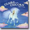 *Claire and the Unicorn Happy Ever After* by B.G. Hennessy, illustrated by Susan Mitchell