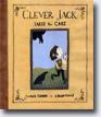 *Clever Jack Takes the Cake* by Candace Fleming, illustrated by G. Brian Karas