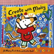 *Create with Maisy: A Maisy First Arts-and-Crafts Book* by Lucy Cousins