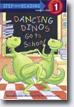 *Dancing Dinos Go to School (Step into Reading Step 1)* by Sally Lucas, illustrated by Margeaux Lucas