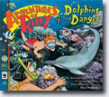 *Adventures of Riley: Dolphins in Danger* by Amanda Lumry & Laura Hurwitz, illustrated by Sarah McIntyre