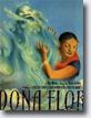 *Dona Flor: A Tall Tale About a Giant Woman with a Great Big Heart* by Pat Mora, illustrated by Raul Colon