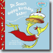 *Happy Birthday, Baby (Dr. Seuss Nursery Collection)* by Dr. Seuss, illustrated by Jan Girardi