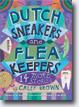 *Dutch Sneakers and Flea Keepers: 14 More Stories* by Calef Brown