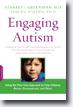 *Engaging Autism: Using the Floortime Approach to Help Children Relate, Communicate, and Think* by Stanley I. Greenspan, MD and Serena Wieder, PhD