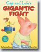 *Gigi and Lulu's Gigantic Fight* by Pamela Duncan Edwards, illustrated by Henry Cole