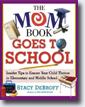 *The Mom Book Goes to School: Insider Tips to Ensure Your Child Thrives in Elementary and Middle School* by Stacy M. DeBroff