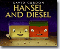 *Hansel & Diesel* by David Gordon