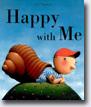 *Happy with Me* by Leo Timmers, illustrated by Lee Cohen