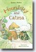 *Houndsley and Catina* by James Howe, illustrated by Marie-Louise Gay
