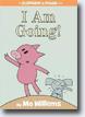*I Am Going! (An Elephant and Piggie Book)* by Mo Willems - beginning readers book review