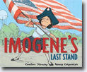 *Imogene's Last Stand* by Candace Fleming, illustrated by Nancy Carpenter