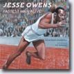 *Jesse Owens: Fastest Man Alive* by Carole Boston Weatherford, illustrated by Eric Velasquez
