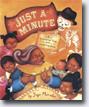 *Just a Minute!: A Trickster Tale and Counting Book* by Yuyi Morales
