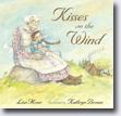 *Kisses on the Wind* by Lisa Moser, illustrated by Kathryn Brown