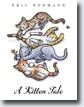 *A Kitten Tale* by Eric Rohmann