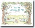 *You're Lovable to Me* by Kat Yeh, illustrated by Sue Anderson