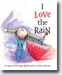 *I Love The Rain* by Margaret Park Bridges,illustrated by Christine Davenier - buy it online