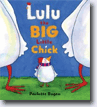 *Lulu the Big Little Chick* by Paulette Bogan