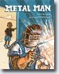 *Metal Man* by Aaron Reynolds, illustrated by Paul Hoppe
