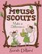 *Mouse Scouts Make a Difference* by Sarah Dillard - click here for our elementary readers book review