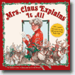 *Mrs. Claus Explains It All: (At Last) Answers to the Questions Real Kids Ask!* by Christi Love, illustrated by David Wenzel