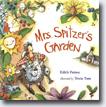 *Mrs. Spitzer's Garden* by Edith Pattou, illustrated by Tricia Tusa