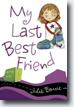 *My Last Best Friend* by Julie Bowe, illustrated by Jana Christy- young readers fantasy book review