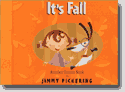 *It's Fall* by Jimmy Pickering