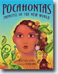 *Pocahontas: Princess of the New World* by Kathleen Krull, illustrated by David Diaz