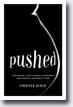 *Pushed: The Painful Truth About Childbirth and Modern Maternity Care* by Jennifer Block