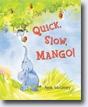 *Quick, Slow, Mango!* by Anik McGrory