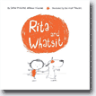 *Rita and Whatsit* by Jean-Philippe Arrou-Vignod, illustrated by Olivier Tallec