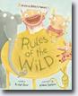 *Rules of the Wild: An Unruly Book of Manners* by Bridget Levin, illustrated by Amanda Shepherd