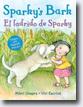 *Sparky's Bark/El ladrido de Sparky [bilingual]* by Mimi Chapra, illustrated by Vivi Escriva