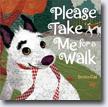 *Please Take Me for a Walk* by Susan Gal
