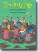 *Ten Dirty Pigs/Ten Clean Pigs: An Upside-Down, Turn-Around Bathtime Counting Book* by Carol Roth, illustrated by Pamela Paparone