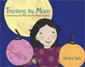 *Thanking the Moon: Celebrating the Mid-Autumn Moon Festival* by Grace Lin