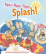 *Tippy-Tippy-Tippy, Splash!* by Candace Fleming, illustrated by G. Brian Karas